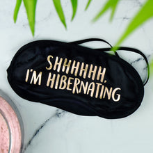 Load image into Gallery viewer, Shhhhhh, I'm Hibernating Eye Mask

