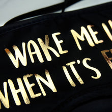 Load image into Gallery viewer, Wake Me Up When It's Friday Eye Mask
