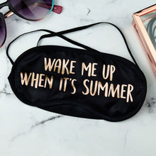 Load image into Gallery viewer, Wake Me Up When It's Summer Eye Mask
